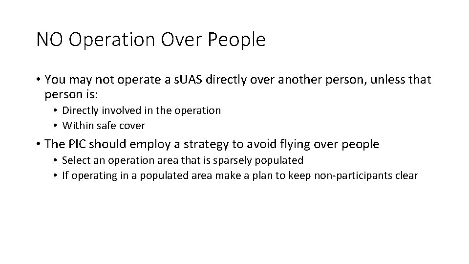 NO Operation Over People • You may not operate a s. UAS directly over