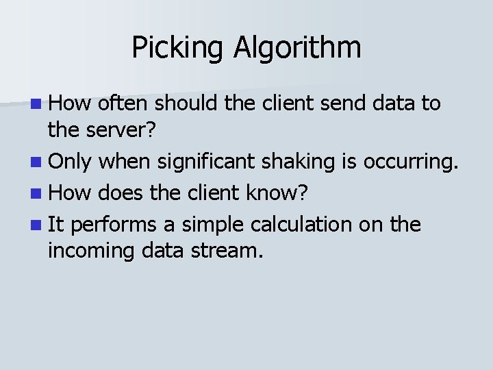 Picking Algorithm n How often should the client send data to the server? n