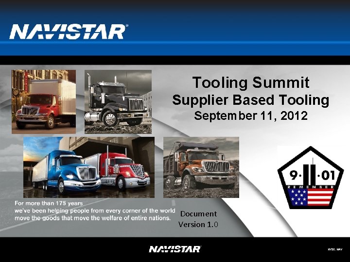 Tooling Summit Supplier Based Tooling September 11, 2012 Document Version 1. 0 NYSE: NAV