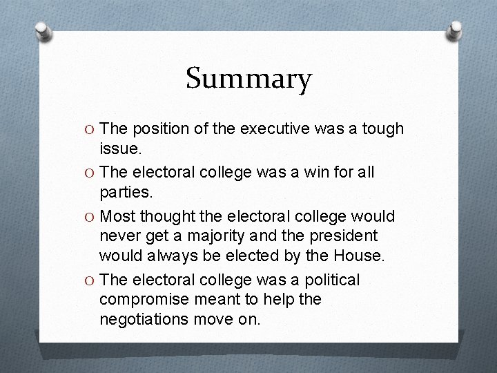 Summary O The position of the executive was a tough issue. O The electoral
