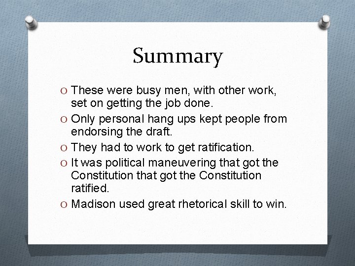 Summary O These were busy men, with other work, set on getting the job
