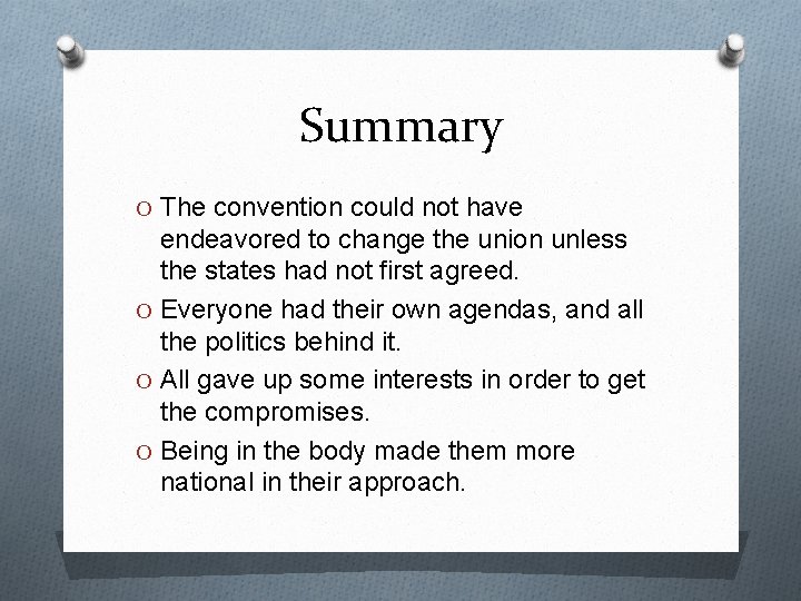 Summary O The convention could not have endeavored to change the union unless the