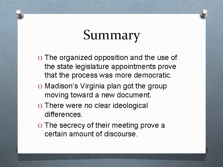 Summary O The organized opposition and the use of the state legislature appointments prove
