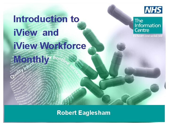 Introduction to i. View and i. View Workforce Monthly Robert Eaglesham 