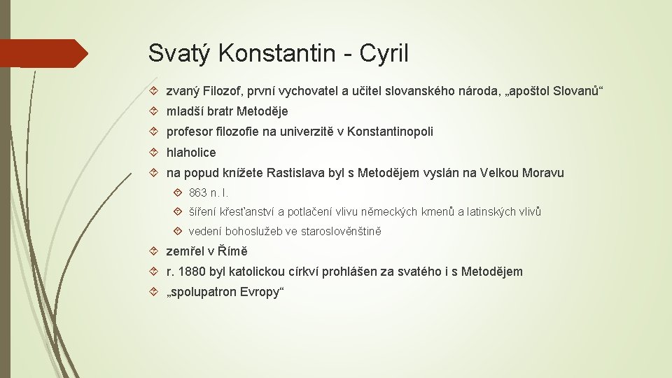 Svatý Konstantin - Cyril zvaný Filozof, první vychovatel a učitel slovanského národa, „apoštol Slovanů“