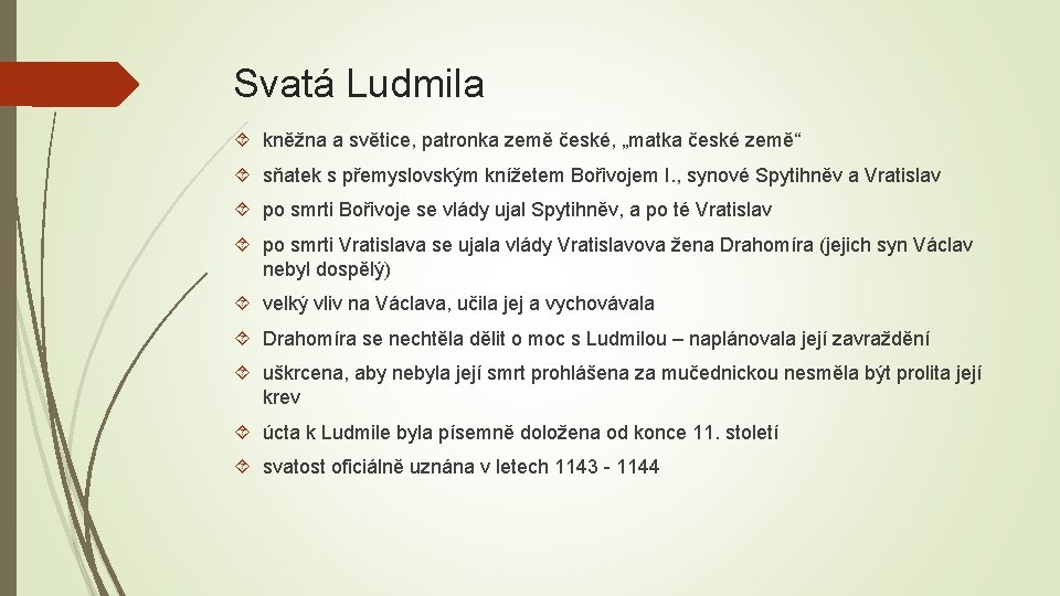 Svatá Ludmila kněžna a světice, patronka země české, „matka české země“ sňatek s přemyslovským