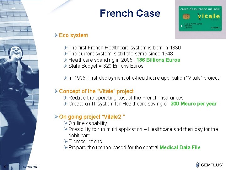 French Case ØEco system FORECAST Ø The first French Healthcare system is born in