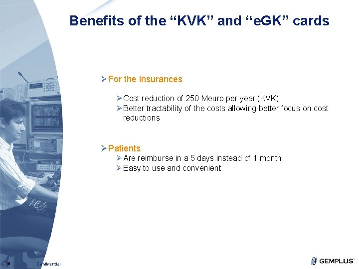 Benefits of the “KVK” and “e. GK” cards ØFor the insurances Ø Cost reduction