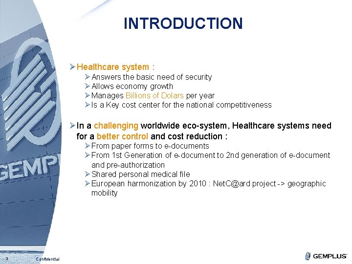 INTRODUCTION ØHealthcare system : Ø Answers the basic need of security Ø Allows economy INTRODUCTION ØHealthcare system : Ø Answers the basic need of security Ø Allows economy