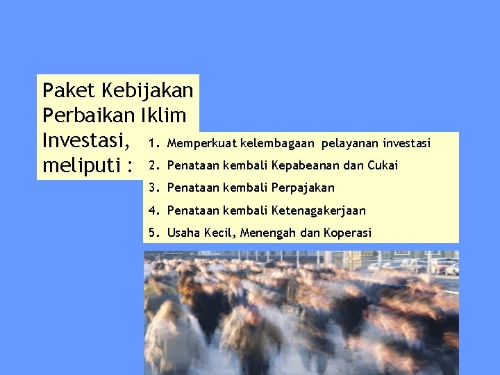 Paket Kebijakan Perbaikan Iklim Investasi, 1. Memperkuat kelembagaan pelayanan investasi meliputi : 2. Penataan