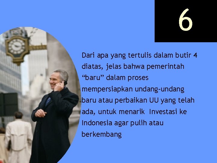 6 Dari apa yang tertulis dalam butir 4 diatas, jelas bahwa pemerintah “baru” dalam