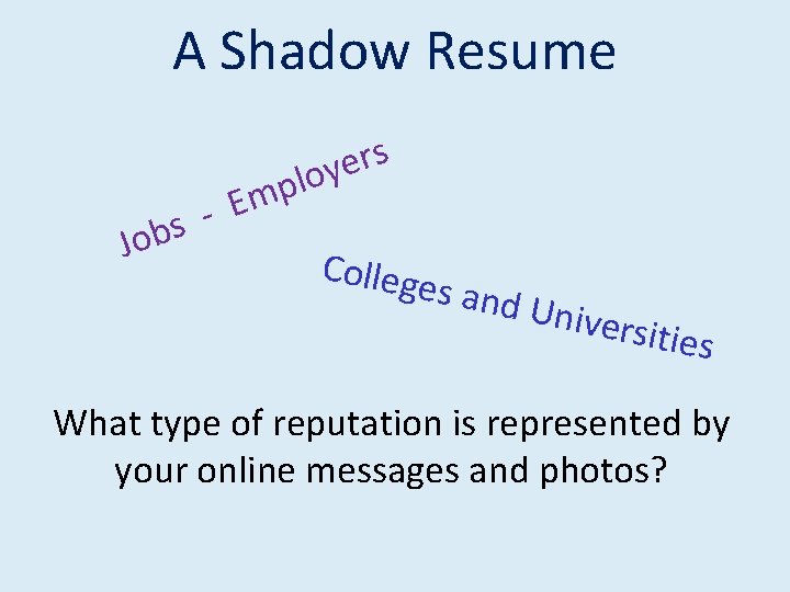 A Shadow Resume s Job s r e y o l p m E