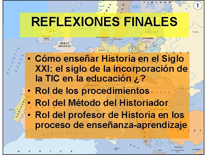 REFLEXIONES FINALES • Cómo enseñar Historia en el Siglo XXI: el siglo de la