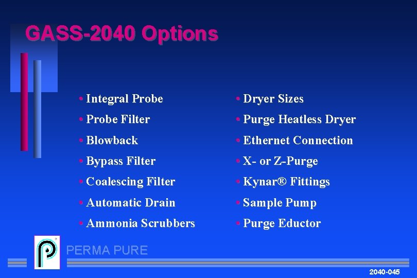 GASS-2040 Options • Integral Probe • Dryer Sizes • Probe Filter • Purge Heatless