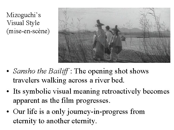 Mizoguchi’s Visual Style (mise-en-scène) • Sansho the Bailiff : The opening shot shows travelers