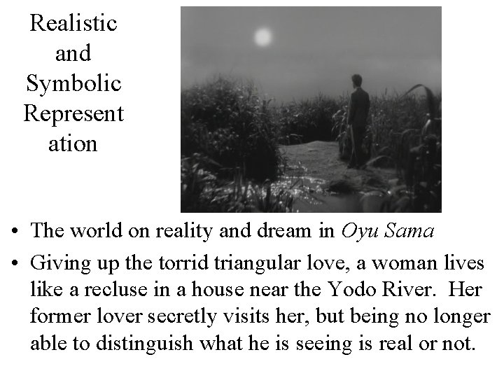 Realistic and Symbolic Represent ation • The world on reality and dream in Oyu