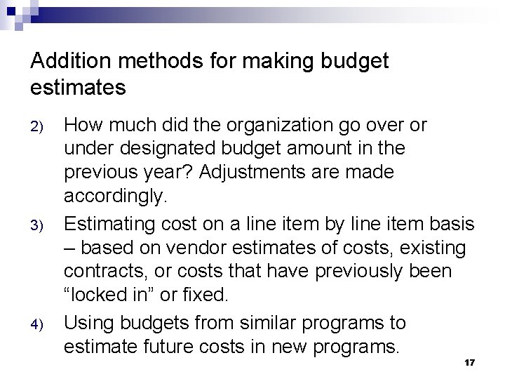 Addition methods for making budget estimates 2) 3) 4) How much did the organization