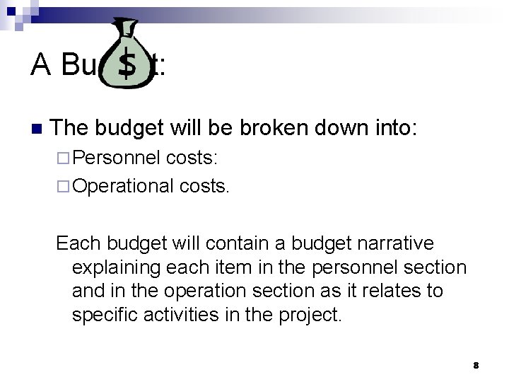 A Budget: n The budget will be broken down into: ¨ Personnel costs: ¨