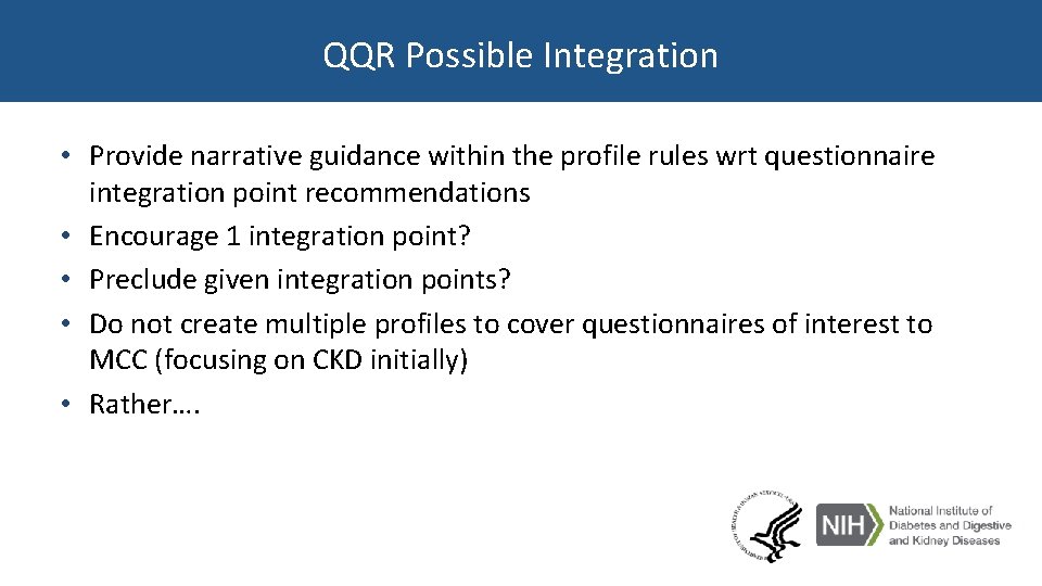 QQR Possible Integration • Provide narrative guidance within the profile rules wrt questionnaire integration QQR Possible Integration • Provide narrative guidance within the profile rules wrt questionnaire integration