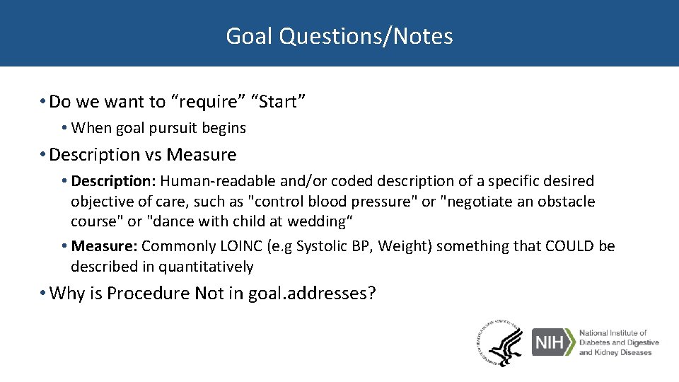 Goal Questions/Notes • Do we want to “require” “Start” • When goal pursuit begins Goal Questions/Notes • Do we want to “require” “Start” • When goal pursuit begins