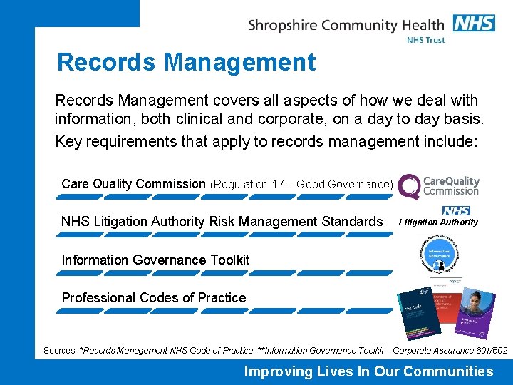 Records Management covers all aspects of how we deal with information, both clinical and