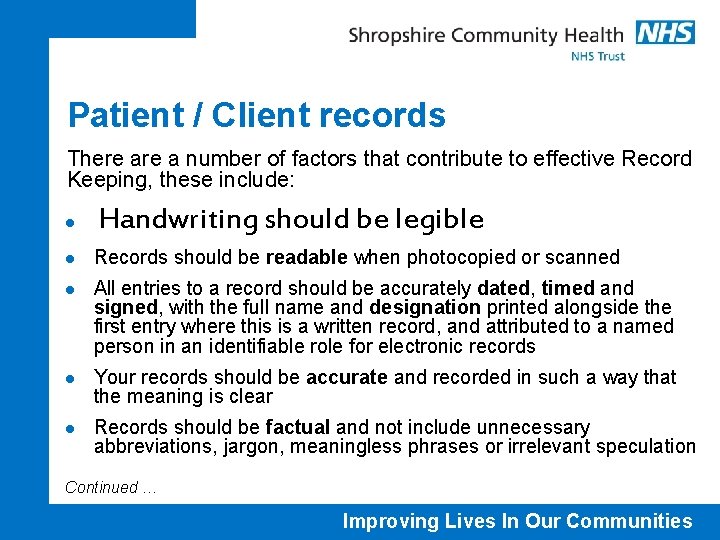 Patient / Client records There a number of factors that contribute to effective Record