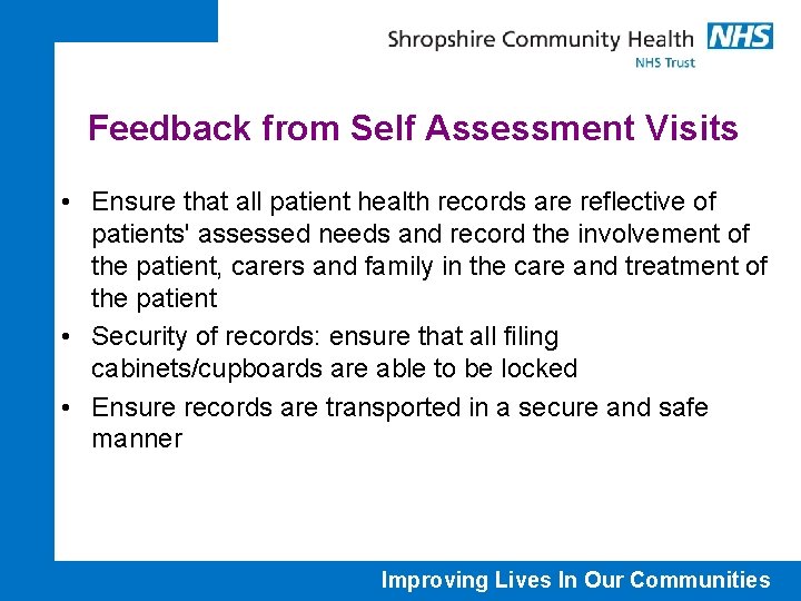 Feedback from Self Assessment Visits • Ensure that all patient health records are reflective