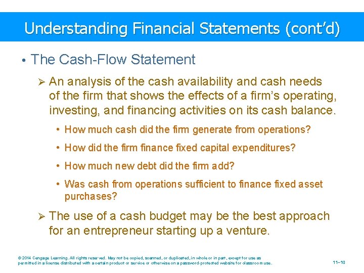 Understanding Financial Statements (cont’d) • The Cash-Flow Statement Ø An analysis of the cash