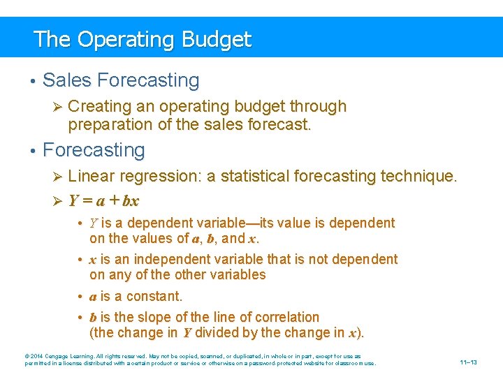 The Operating Budget • Sales Forecasting Ø Creating an operating budget through preparation of