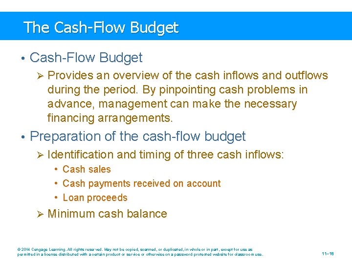 The Cash-Flow Budget • Cash-Flow Budget Ø Provides an overview of the cash inflows