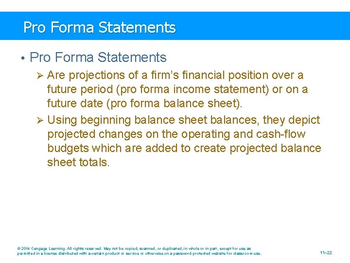 Pro Forma Statements • Pro Forma Statements Ø Are projections of a firm’s financial