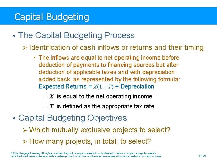 Capital Budgeting • The Capital Budgeting Process Ø Identification of cash inflows or returns