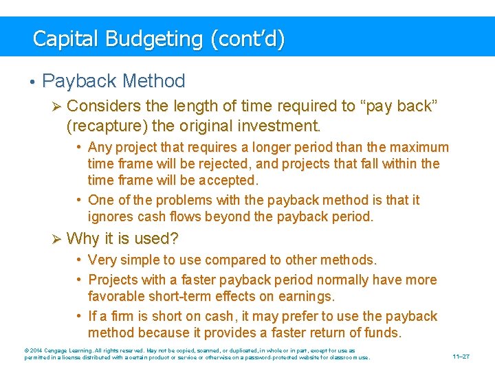 Capital Budgeting (cont’d) • Payback Method Ø Considers the length of time required to