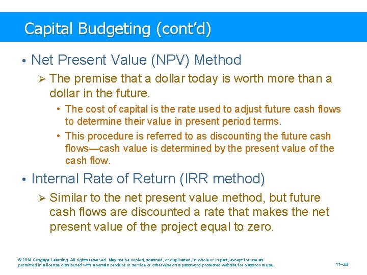 Capital Budgeting (cont’d) • Net Present Value (NPV) Method Ø The premise that a