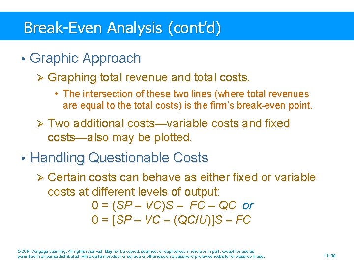 Break-Even Analysis (cont’d) • Graphic Approach Ø Graphing total revenue and total costs. •