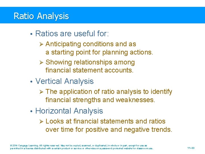 Ratio Analysis • Ratios are useful for: Ø Anticipating conditions and as a starting