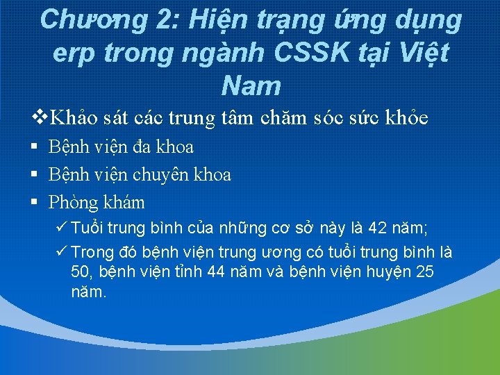 Chương 2: Hiện trạng ứng dụng erp trong ngành CSSK tại Việt Nam v.