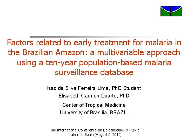 Factors related to early treatment for malaria in the Brazilian Amazon: a multivariable approach Factors related to early treatment for malaria in the Brazilian Amazon: a multivariable approach