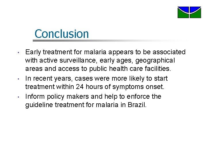 Conclusion • • • Early treatment for malaria appears to be associated with active Conclusion • • • Early treatment for malaria appears to be associated with active