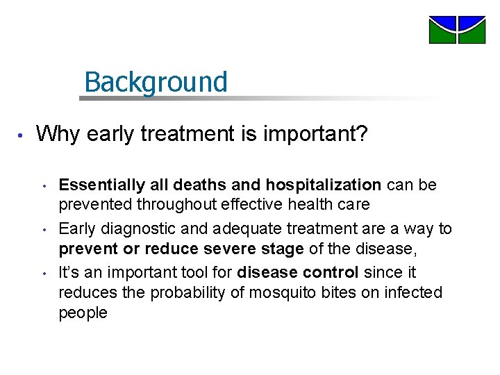 Background • Why early treatment is important? • • • Essentially all deaths and Background • Why early treatment is important? • • • Essentially all deaths and