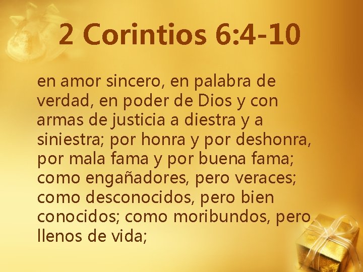 2 Corintios 6: 4 -10 en amor sincero, en palabra de verdad, en poder