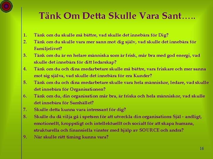 Tänk Om Detta Skulle Vara Sant…. . 1. 2. 3. 4. 5. 6. 7.