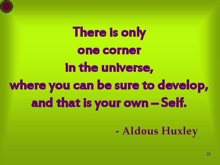 There is only one corner in the universe, where you can be sure to