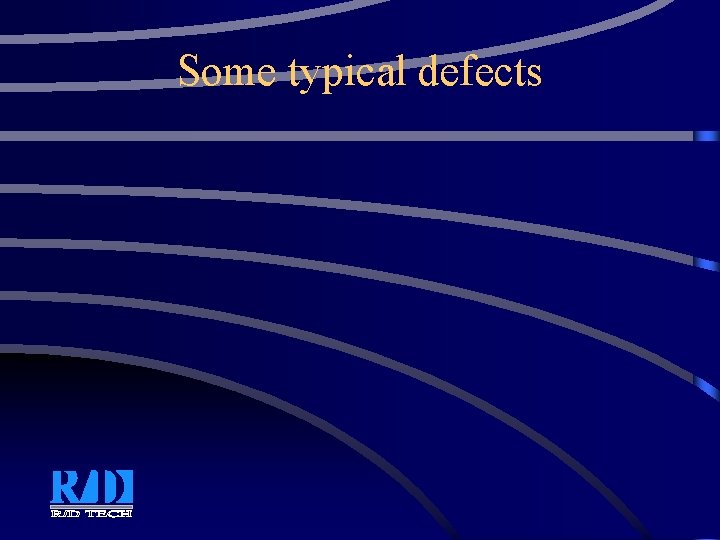 Some typical defects 