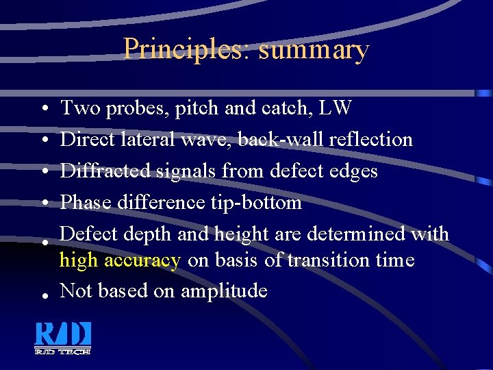 Principles: summary • • Two probes, pitch and catch, LW Direct lateral wave, back-wall