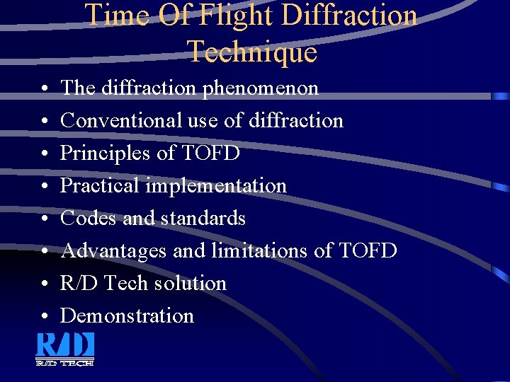 Time Of Flight Diffraction Technique • • The diffraction phenomenon Conventional use of diffraction