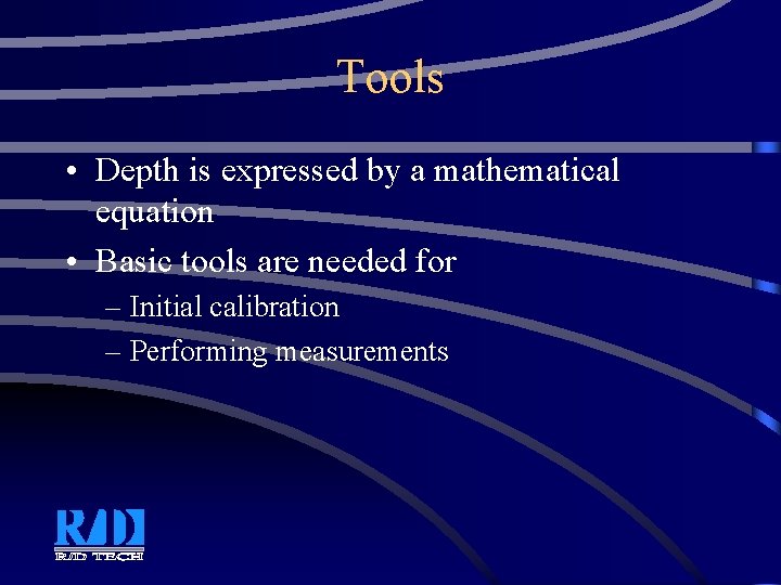 Tools • Depth is expressed by a mathematical equation • Basic tools are needed