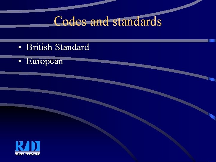 Codes and standards • British Standard • European Codes and standards • British Standard • European