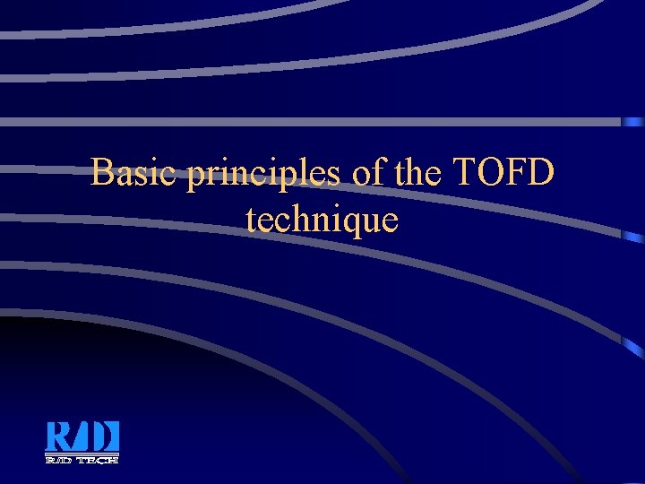 Basic principles of the TOFD technique Basic principles of the TOFD technique