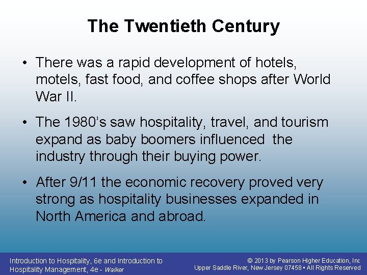 The Twentieth Century • There was a rapid development of hotels, motels, fast food, The Twentieth Century • There was a rapid development of hotels, motels, fast food,